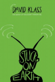 Stuck on Earth (David Klass) » Mr. Odle's Big Bad Book Blog
